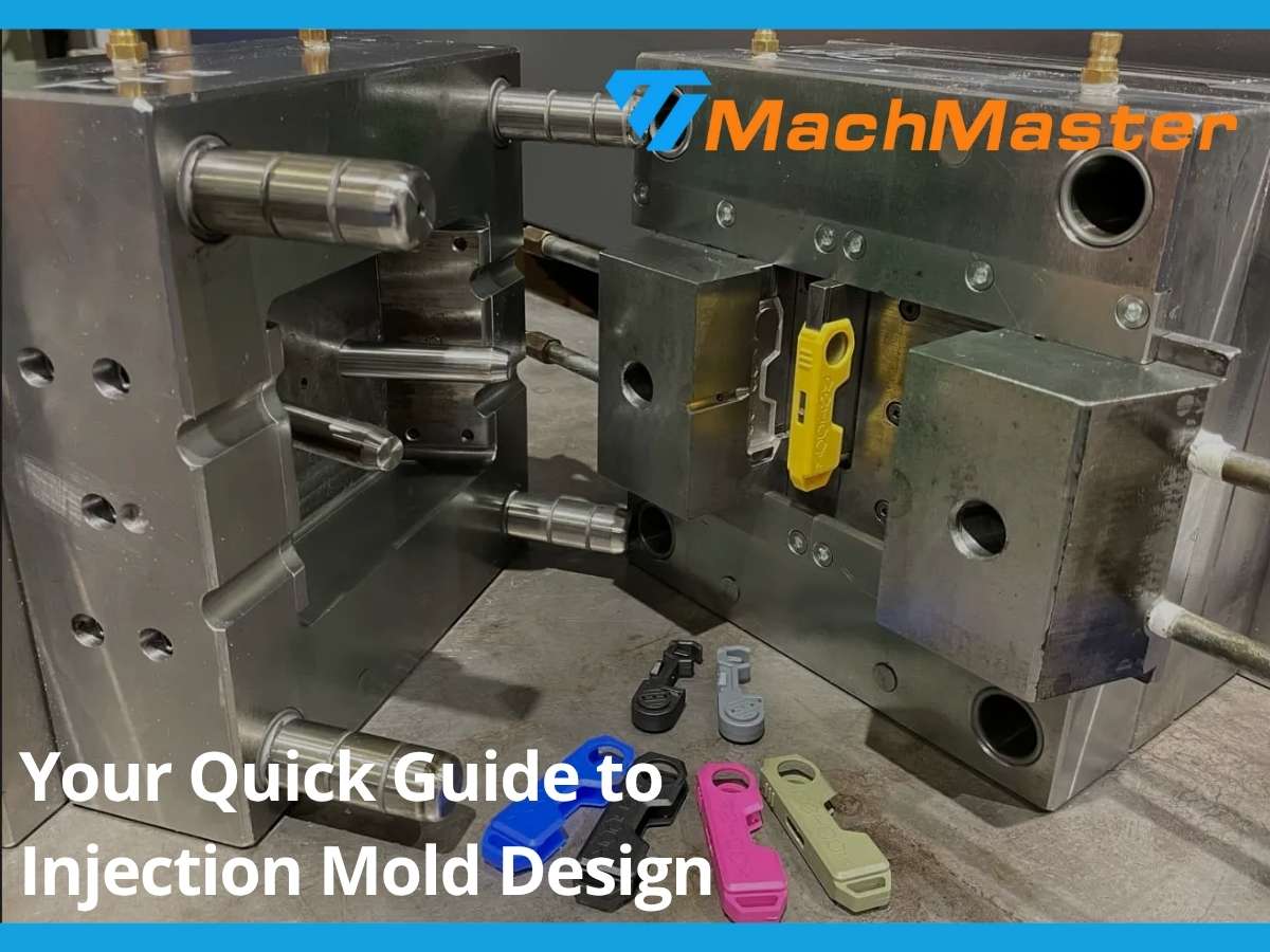 Your Quick Guide To Injection Mold Design | Machmaster